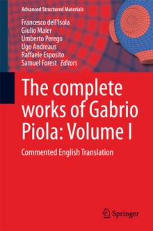 The complete works of Gabrio Piola: Volume I : Commented English Translation