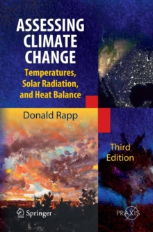 Assessing Climate Change : Temperatures, Solar Radiation and Heat Balance, Hardback Book Assessing Climate Change : Temperatures, Solar Radiation and Heat Balance, Hardback Book