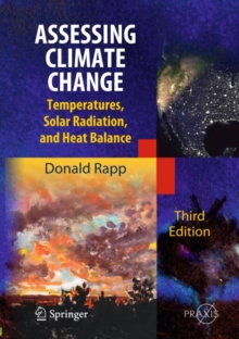 Assessing Climate Change : Temperatures, Solar Radiation and Heat Balance