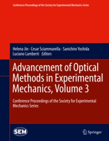 Advancement of Optical Methods in Experimental Mechanics, Volume 3 : Conference Proceedings of the Society for Experimental Mechanics Series