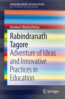 Rabindranath Tagore : Adventure of Ideas and Innovative Practices in Education