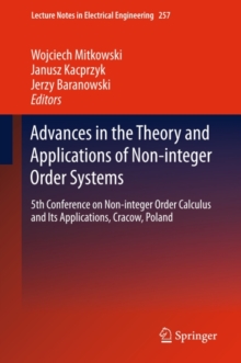 Advances in the Theory and Applications of Non-integer Order Systems : 5th Conference on Non-integer Order Calculus and Its Applications, Cracow, Poland