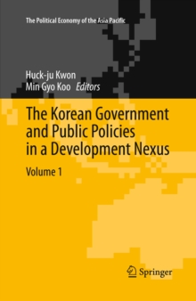 The Korean Government and Public Policies in a Development Nexus, Volume 1