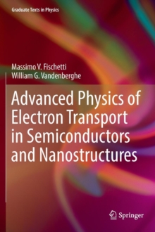 Advanced Physics of Electron Transport in Semiconductors and Nanostructures, Hardback Book Advanced Physics of Electron Transport in Semiconductors and Nanostructures, Hardback Book