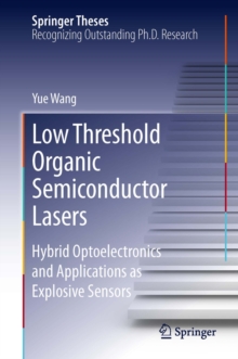 Low Threshold Organic Semiconductor Lasers : Hybrid Optoelectronics and Applications as Explosive Sensors