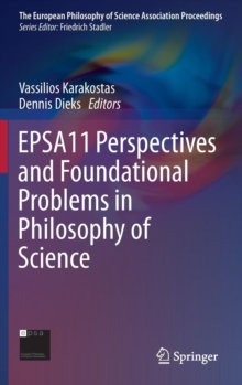 EPSA11 Perspectives and Foundational Problems in Philosophy of Science, Hardback Book EPSA11 Perspectives and Foundational Problems in Philosophy of Science, Hardback Book