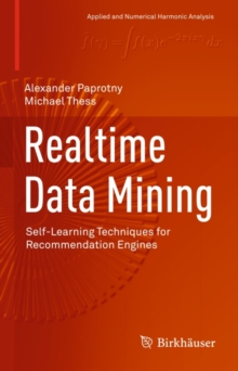 Realtime Data Mining : Self-Learning Techniques for Recommendation Engines