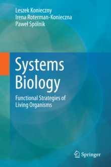 Systems Biology : Functional Strategies of Living Organisms