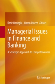 Managerial Issues in Finance and Banking : A Strategic Approach to Competitiveness