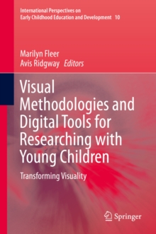 Visual Methodologies and Digital Tools for Researching with Young Children : Transforming Visuality