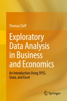 Exploratory Data Analysis in Business and Economics : An Introduction Using SPSS, Stata, and Excel