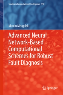 Advanced Neural Network-Based Computational Schemes for Robust Fault Diagnosis