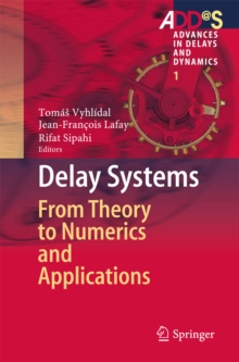 Delay Systems : From Theory to Numerics and Applications