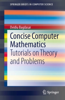 Concise Computer Mathematics : Tutorials on Theory and Problems