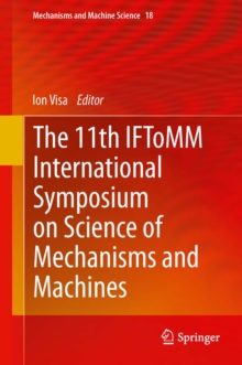 The 11th IFToMM International Symposium on Science of Mechanisms and Machines