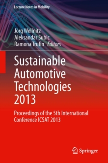 Sustainable Automotive Technologies 2013 : Proceedings of the 5th International Conference ICSAT 2013