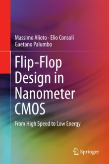 Flip-Flop Design in Nanometer CMOS : From High Speed to Low Energy