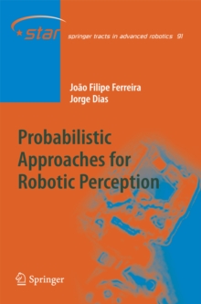 Probabilistic Approaches to Robotic Perception