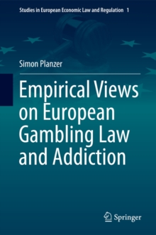 Empirical Views on European Gambling Law and Addiction, Hardback Book Empirical Views on European Gambling Law and Addiction, Hardback Book