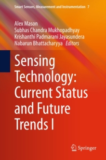 Sensing Technology: Current Status and Future Trends I