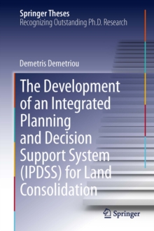 The Development of an Integrated Planning and Decision Support System (IPDSS) for Land Consolidation