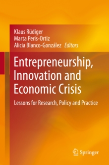 Entrepreneurship, Innovation and Economic Crisis : Lessons for Research, Policy and Practice