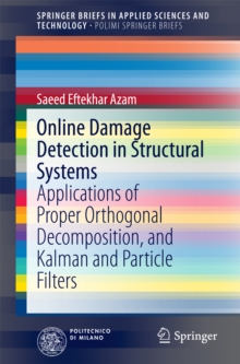 Online Damage Detection in Structural Systems : Applications of Proper Orthogonal Decomposition, and Kalman and Particle Filters