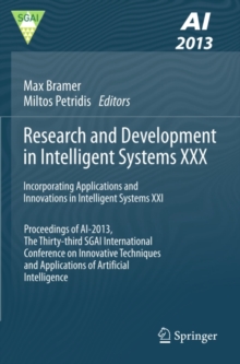 Research and Development in Intelligent Systems XXX : Incorporating Applications and Innovations in Intelligent Systems XXI Proceedings of AI-2013, The Thirty-third SGAI International Conference on In