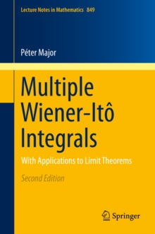 Multiple Wiener-Ito Integrals : With Applications to Limit Theorems