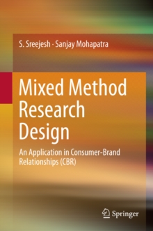 Mixed Method Research Design : An Application in Consumer-Brand Relationships (CBR)