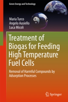 Treatment of Biogas for Feeding High Temperature Fuel Cells : Removal of Harmful Compounds by Adsorption Processes