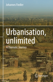 Urbanisation, unlimited : A Thematic Journey