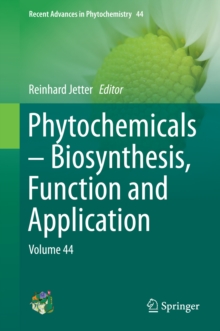 Phytochemicals - Biosynthesis, Function and Application : Volume 44