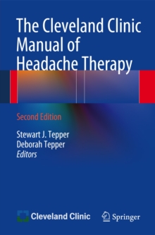 The Cleveland Clinic Manual of Headache Therapy : Second Edition, Paperback / softback Book The Cleveland Clinic Manual of Headache Therapy : Second Edition, Paperback / softback Book