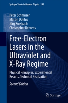 Free-Electron Lasers in the Ultraviolet and X-Ray Regime : Physical Principles, Experimental Results, Technical Realization