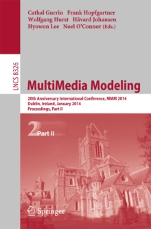 MultiMedia Modeling : 20th Anniversary International Conference, MMM 2014, Dublin, Ireland, January 6-10, 2014, Proceedings, Part II