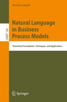 Natural Language in Business Process Models : Theoretical Foundations, Techniques, and Applications