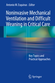 Noninvasive Mechanical Ventilation and Difficult Weaning in Critical Care : Key Topics and Practical Approaches