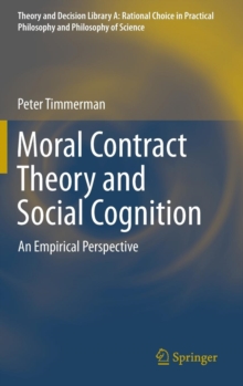 Moral Contract Theory and Social Cognition : An Empirical Perspective, Hardback Book Moral Contract Theory and Social Cognition : An Empirical Perspective, Hardback Book