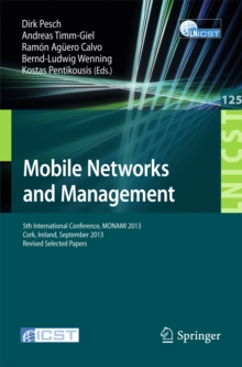 Mobile Networks and Management : 5th International Conference, MONAMI 2013, Cork, Ireland, September 23-25, 2013, Revised Selected Papers