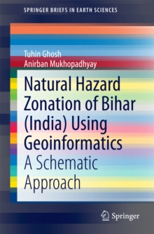 Natural Hazard Zonation of Bihar (India) Using Geoinformatics : A Schematic Approach