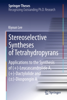 Stereoselective Syntheses of Tetrahydropyrans : Applications to the Synthesis of (+)-Leucascandrolide A, (+)-Dactylolide and ()-Diospongin A