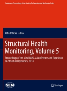 Structural Health Monitoring, Volume 5 : Proceedings of the 32nd IMAC, A Conference and Exposition on Structural Dynamics, 2014