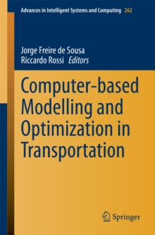 Computer-based Modelling and Optimization in Transportation, Paperback / softback Book Computer-based Modelling and Optimization in Transportation, Paperback / softback Book