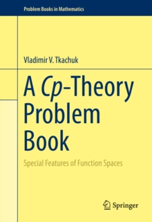 A Cp-Theory Problem Book : Special Features of Function Spaces