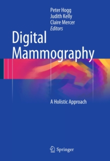 Digital Mammography : A Holistic Approach