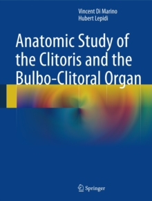 Anatomic Study of the Clitoris and the Bulbo-Clitoral Organ, Hardback Book Anatomic Study of the Clitoris and the Bulbo-Clitoral Organ, Hardback Book