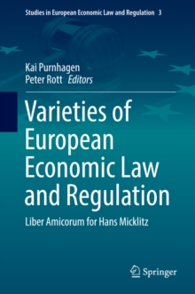 Varieties of European Economic Law and Regulation : Liber Amicorum for Hans Micklitz