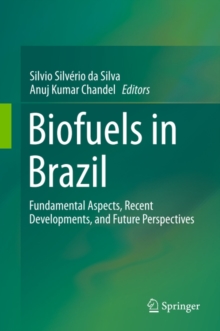 Biofuels in Brazil : Fundamental Aspects, Recent Developments, and Future Perspectives