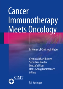 Cancer Immunotherapy Meets Oncology : In Honor of Christoph Huber